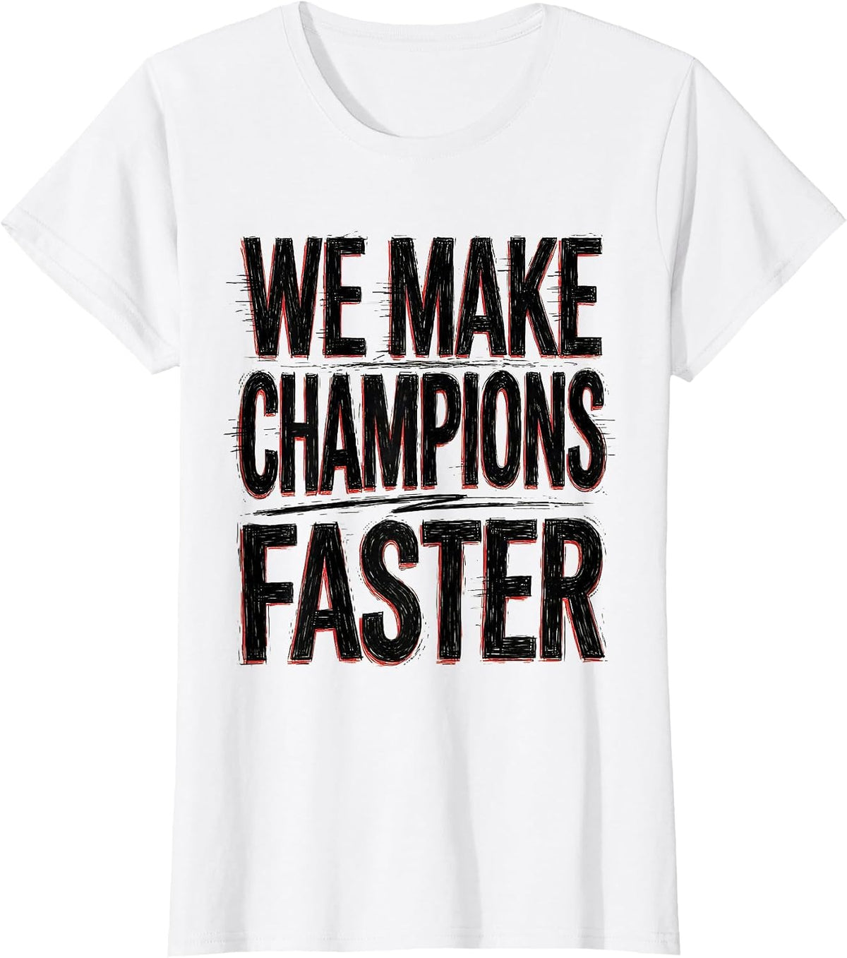 We Make Champions Faster Pit Crew Design T-Shirt - White
