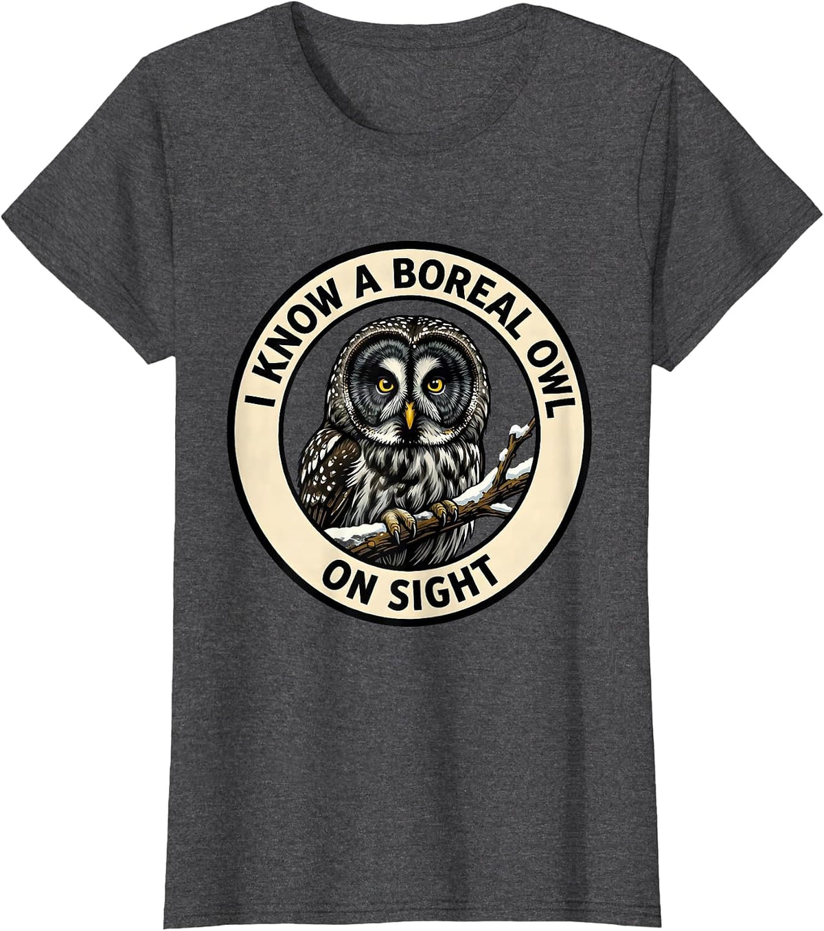 Women's I Know A Boreal Owl On Sight Funny Owl Lover Birdwatching T-Shirt - Dark Heather Grey