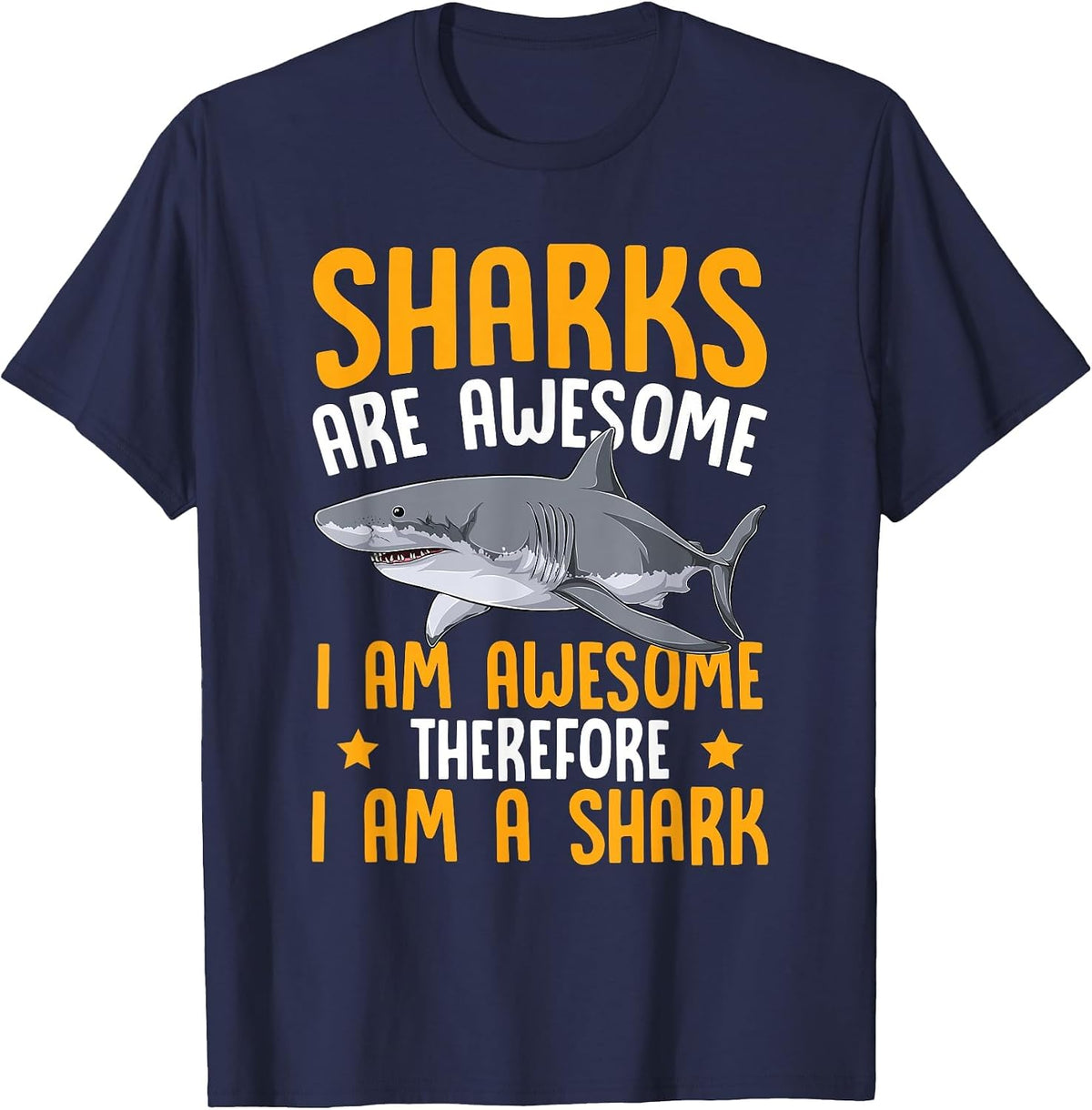 Sharks are Awesome I Am Awesome Funny Shark T-Shirt - Navy Blue