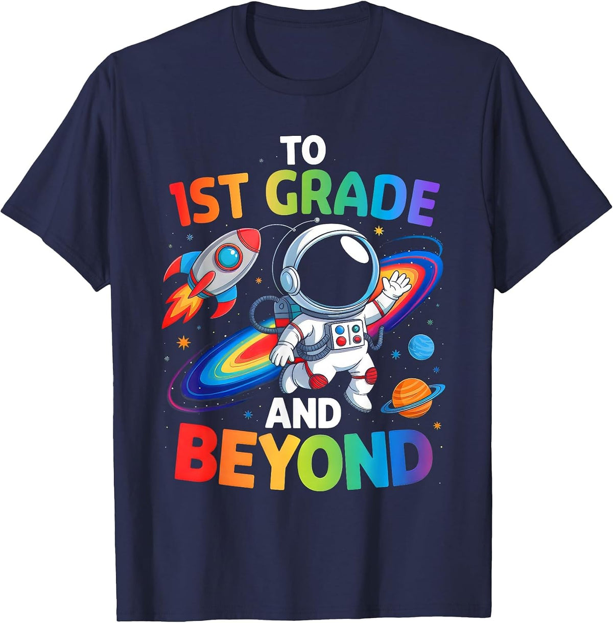 to 1st Grade and Beyond First Grade Astronaut Back to School T-Shirt - Navy Blue