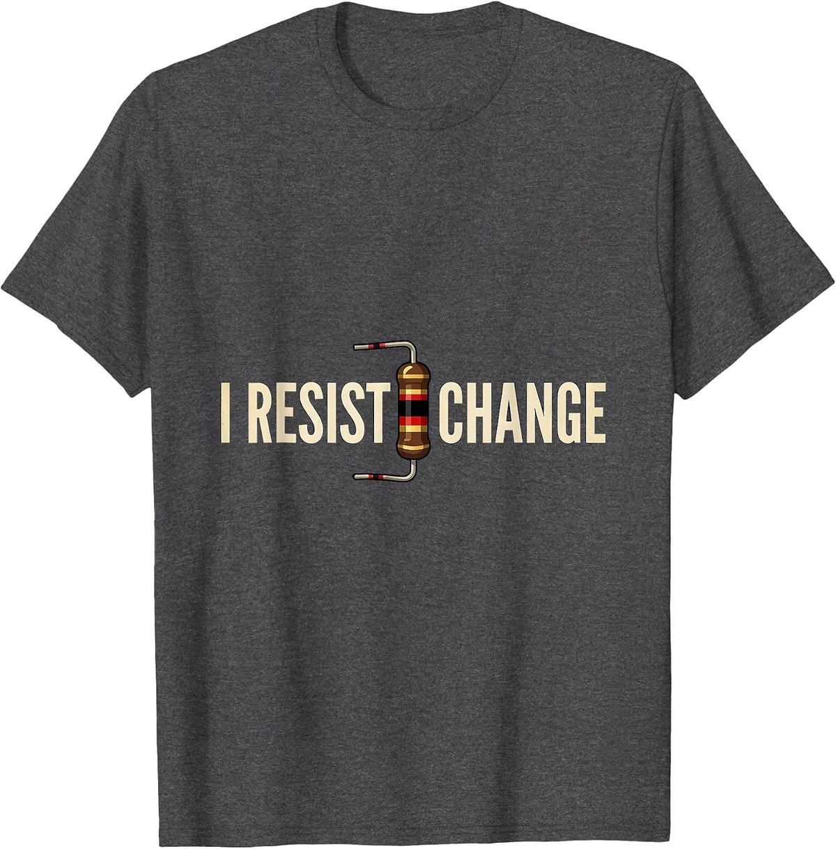 Men's I RESIST CHANGE Vintage Sarcastic Electrician Engineer Tech T-Shirt - Dark Heather Grey