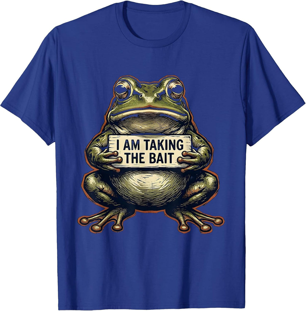 I Am Taking The Bait Funny Frog Meme Amphibian Lover Humor T-Shirt - Royal Blue