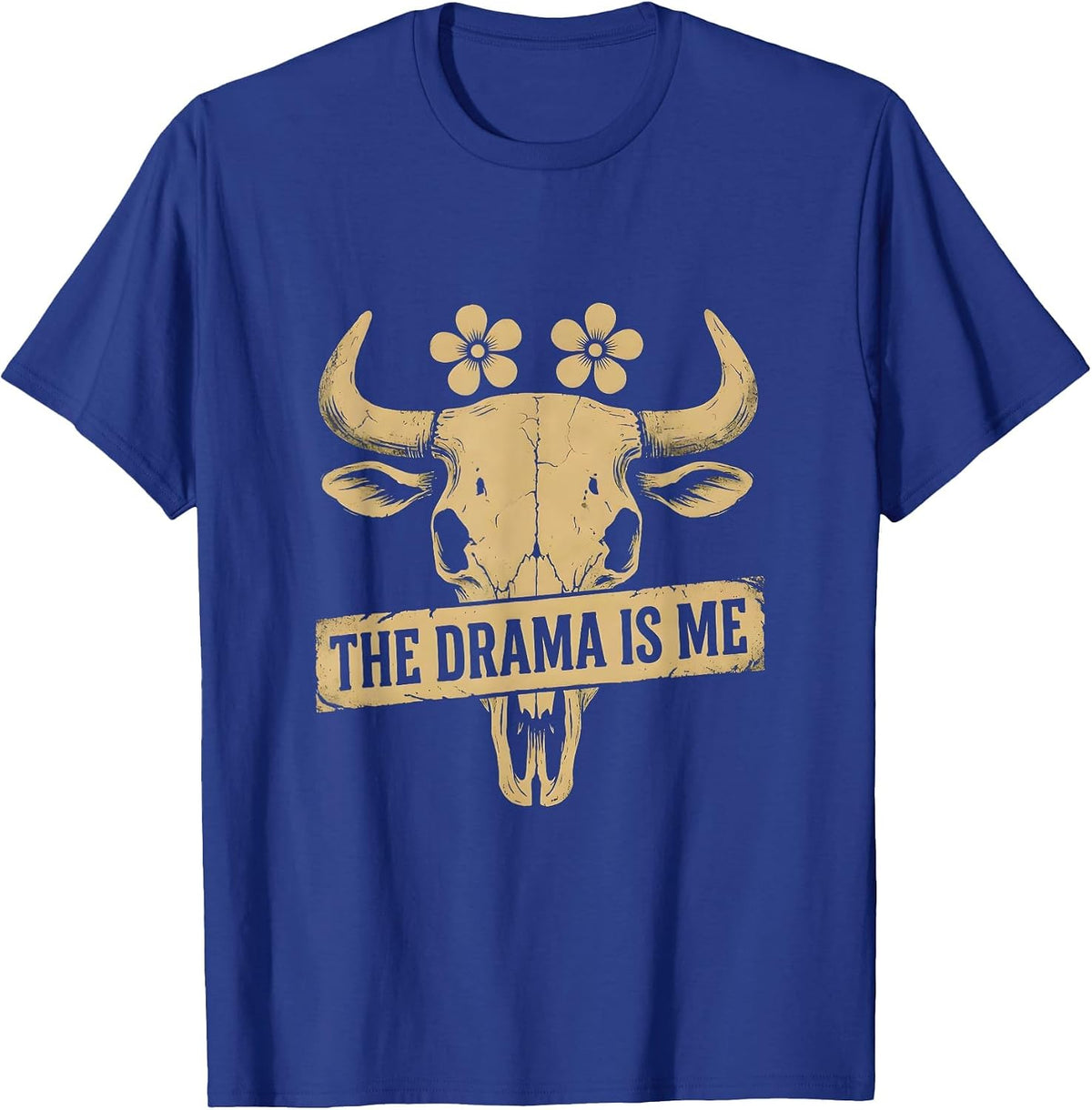 The Drama Is Me Bold Statement Design T-Shirt - Royal Blue