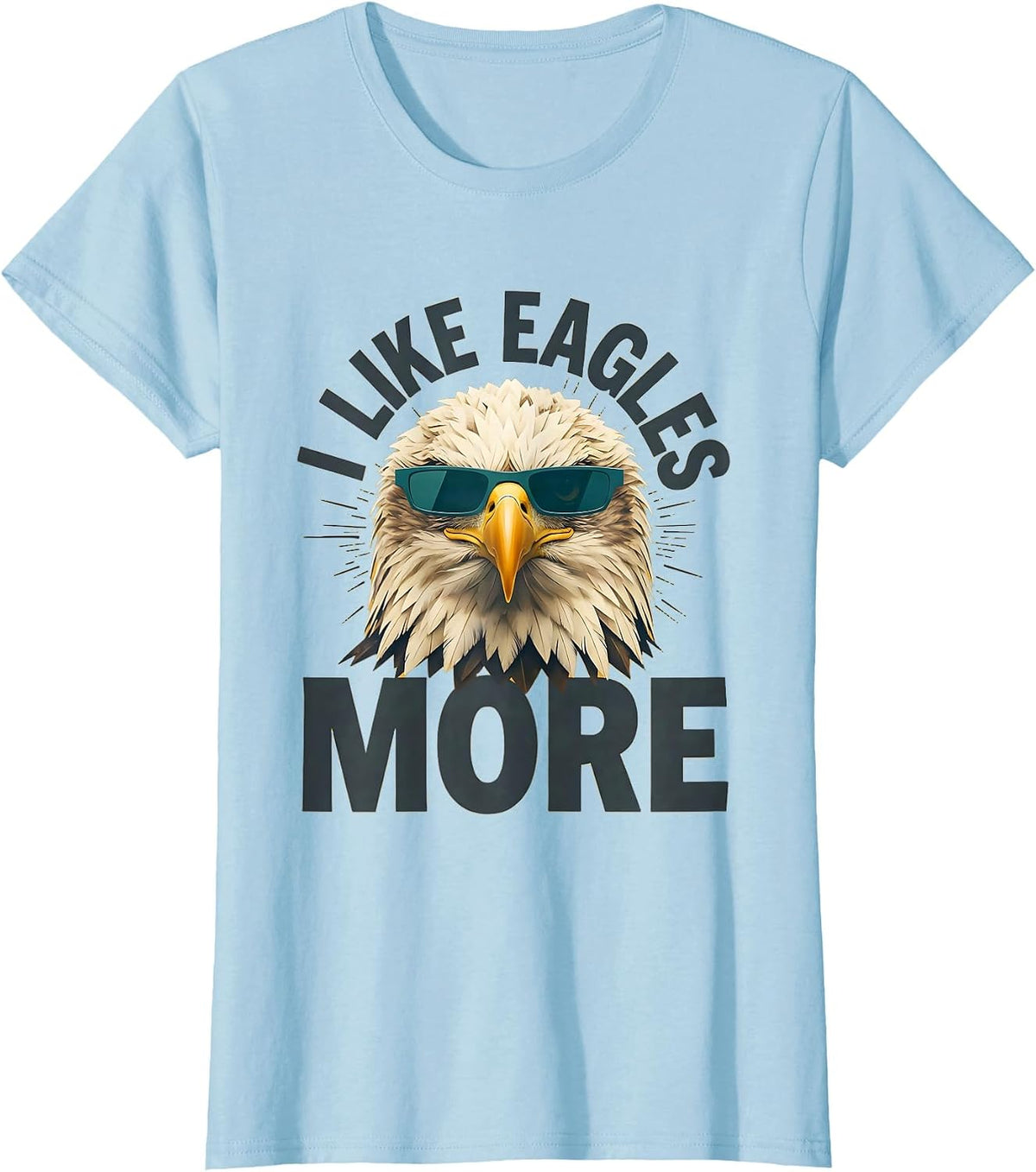 Women's I Like Eagles More Midcentury Modern Bald Eagle Sunglasses T-Shirt - Baby Blue