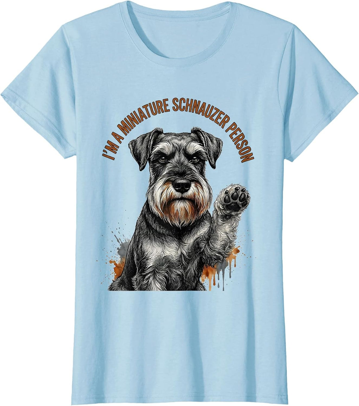 I'm A Miniature Schnauzer Person Funny Dog Lover Breed Pride T-Shirt - Baby Blue
