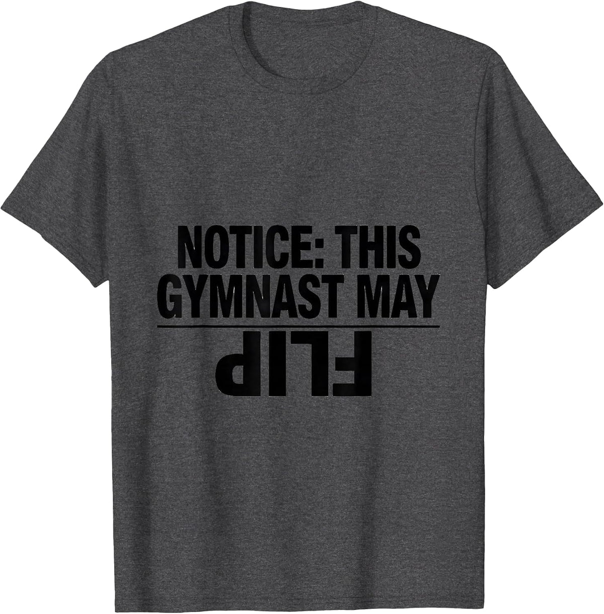 Notice: This Gymnast May Flip Funny Gymnastics Girl Gift T-Shirt - Dark Heather Grey