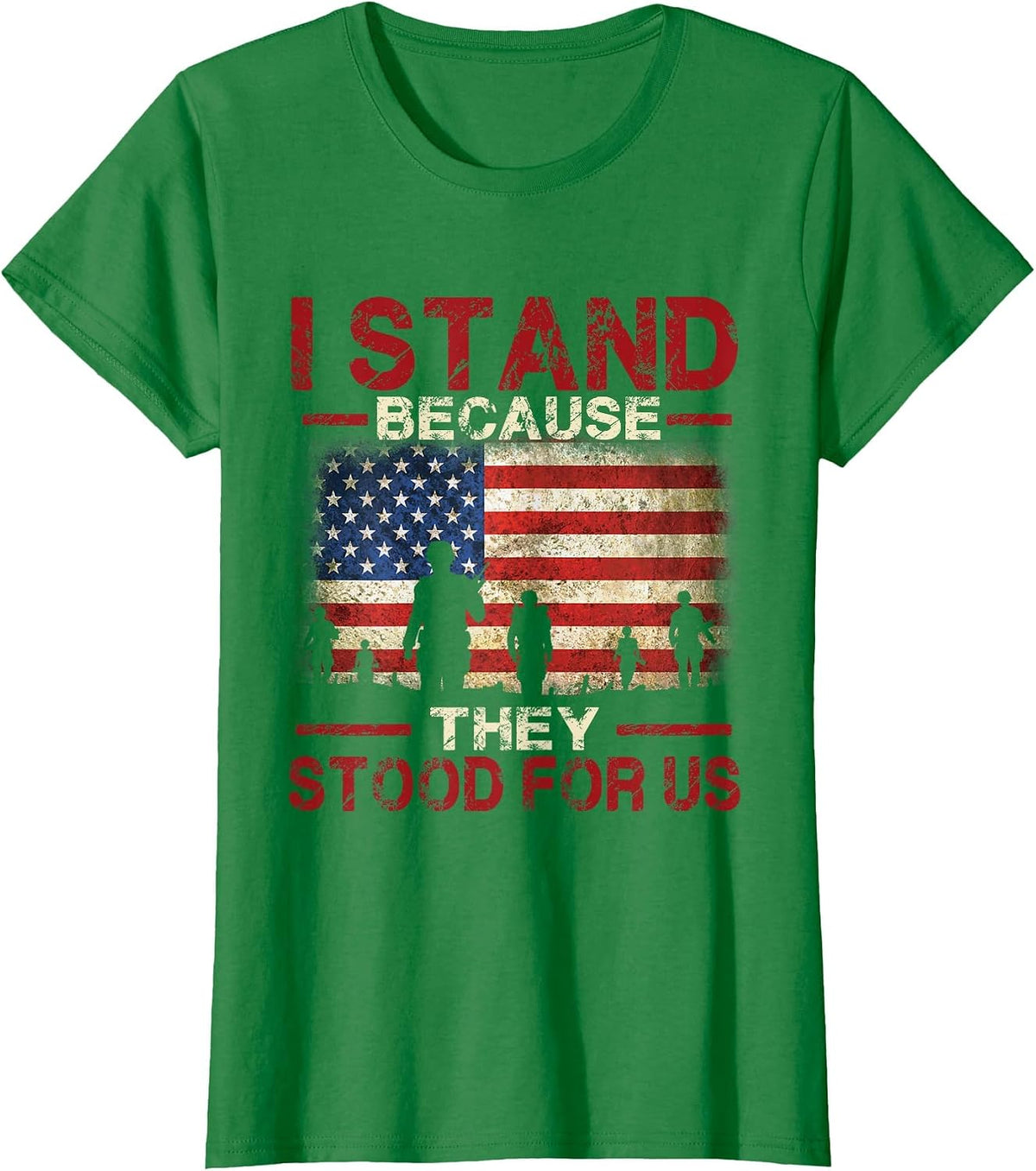 Proud American Shirt: I Stand Because They Stood for Us T-Shirt - Kelly Green