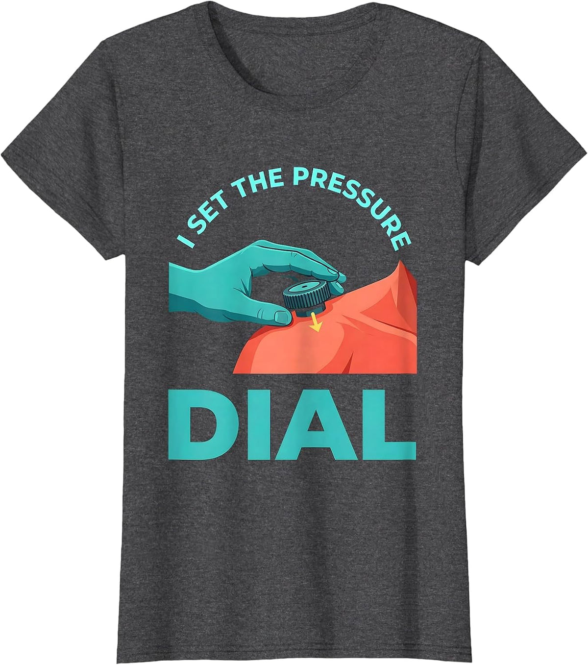 Women's I Set The Pressure Dial Funny Massage Therapist Occupational T-Shirt - Dark Heather Grey