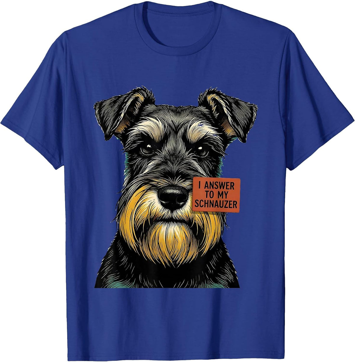 Men's I Answer To My Schnauzer Funny Miniature Schnauzer Lover T-Shirt - Royal Blue