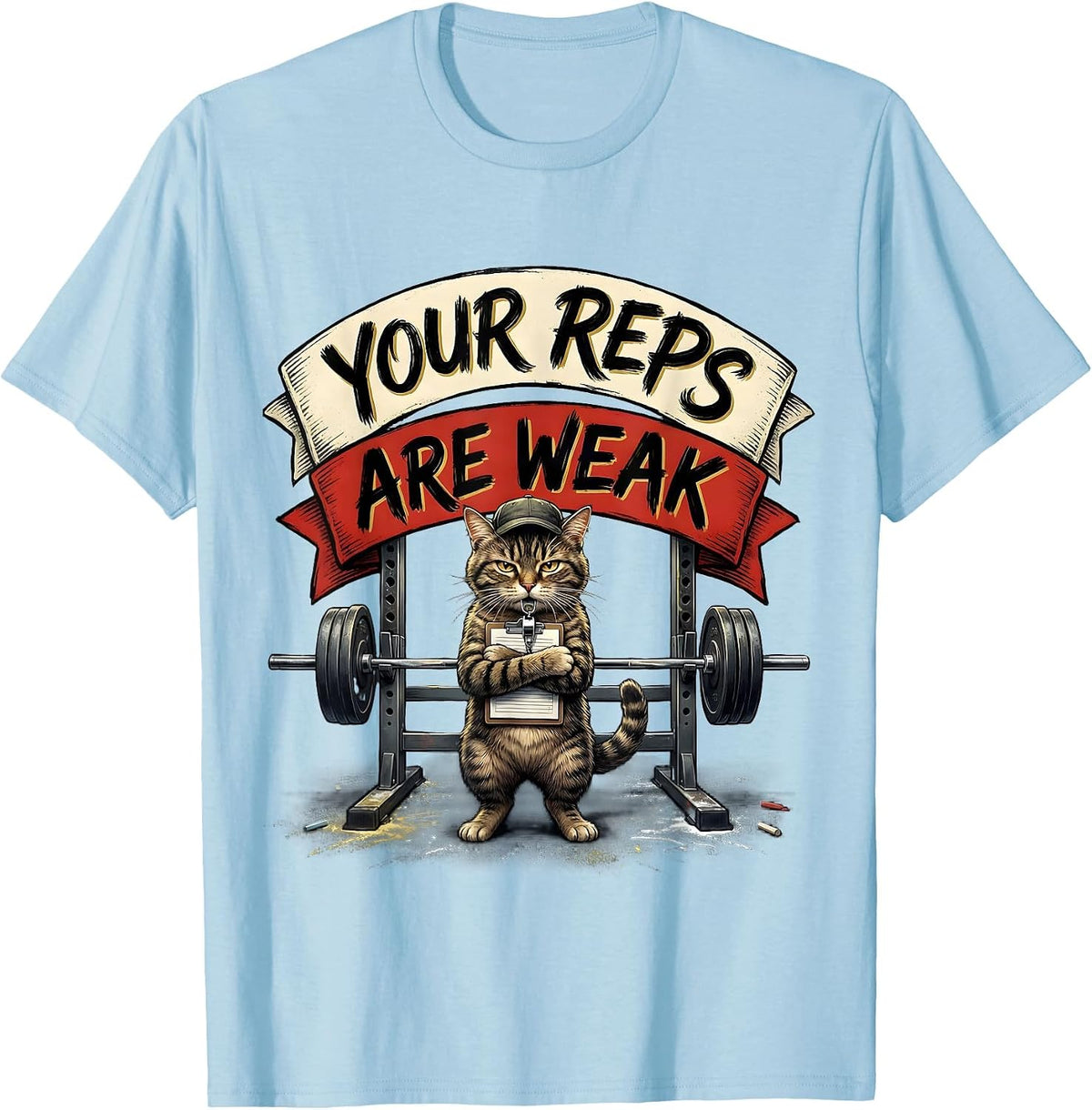 Men's Your Reps Are Weak Funny Gym Workout Cat Weightlifting Humor T-Shirt - Baby Blue