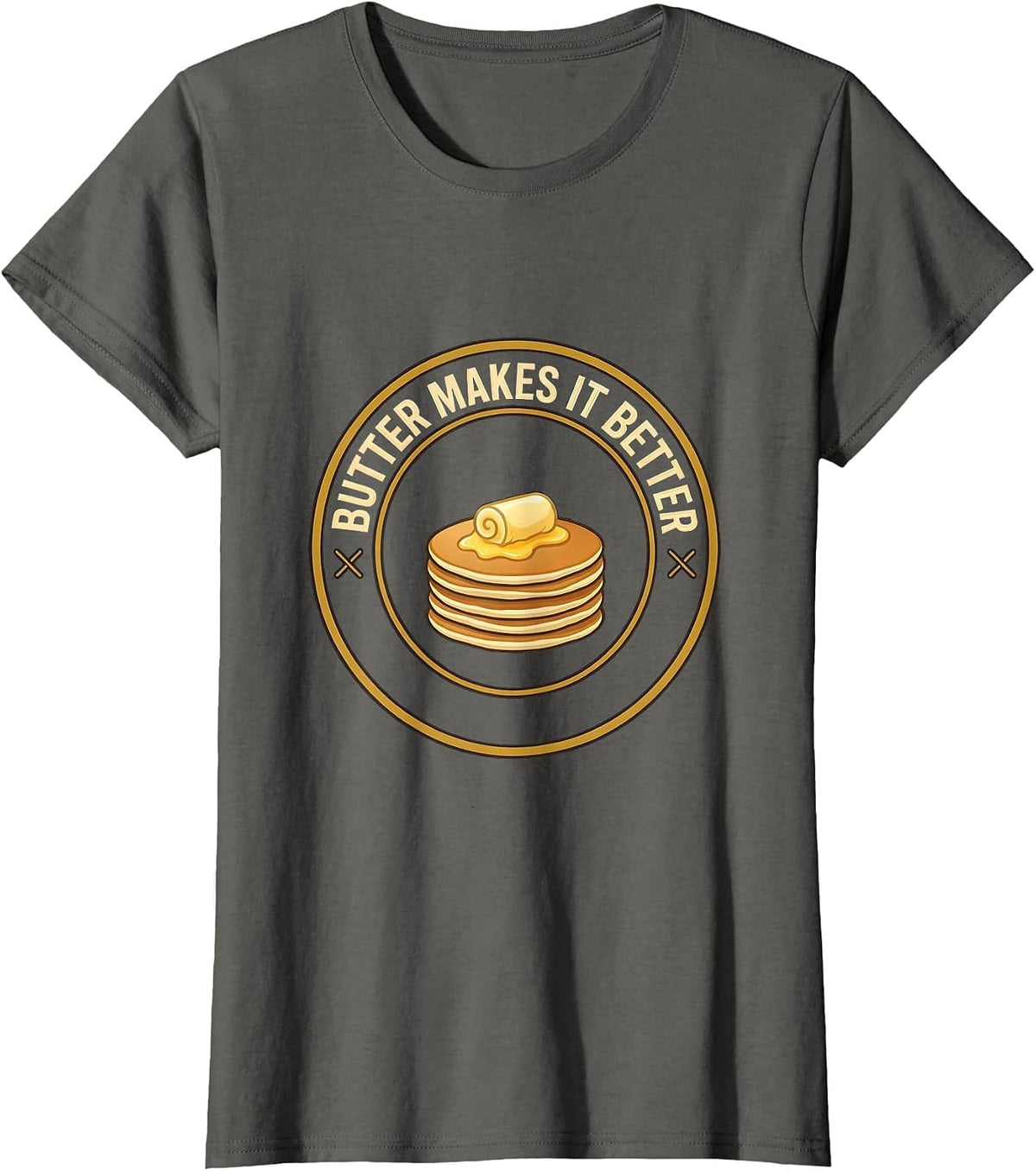 Women's Butter Makes It Better Funny Food Humor Novelty T-Shirt - Asphalt Grey