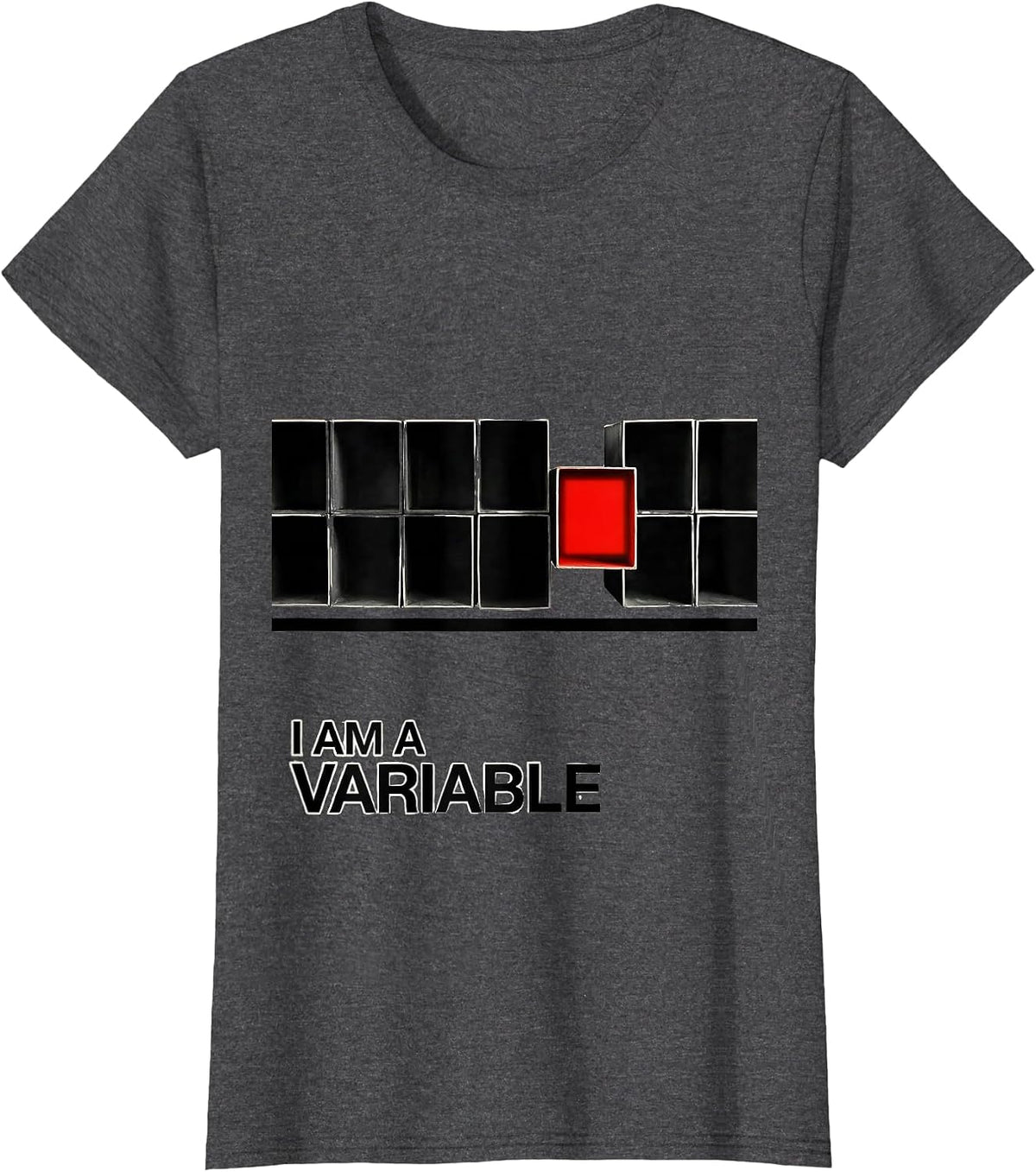 Women's I Am A Variable Funny Math Teacher Nerd Humor Gift T-Shirt - Dark Heather Grey
