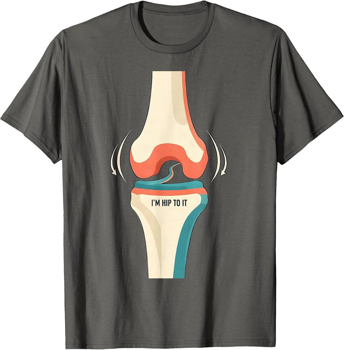 I'm Hip To It Funny Physical Therapist OT Gift T-Shirt - Asphalt Grey