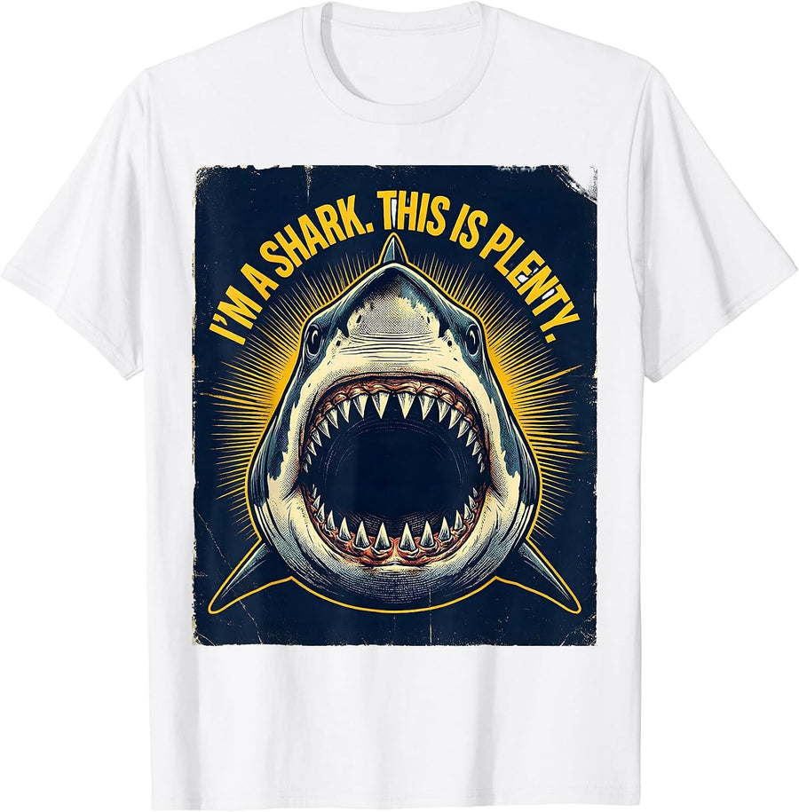Men's I'm A Shark. This Is Plenty. Funny Shark Lover Halloween T-Shirt - White