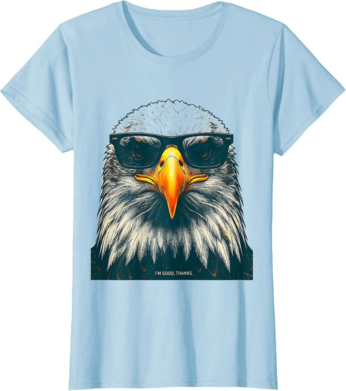 Women's I'm Good, Thanks Risograph Bald Eagle Sunglasses Novelty T-Shirt - Baby Blue