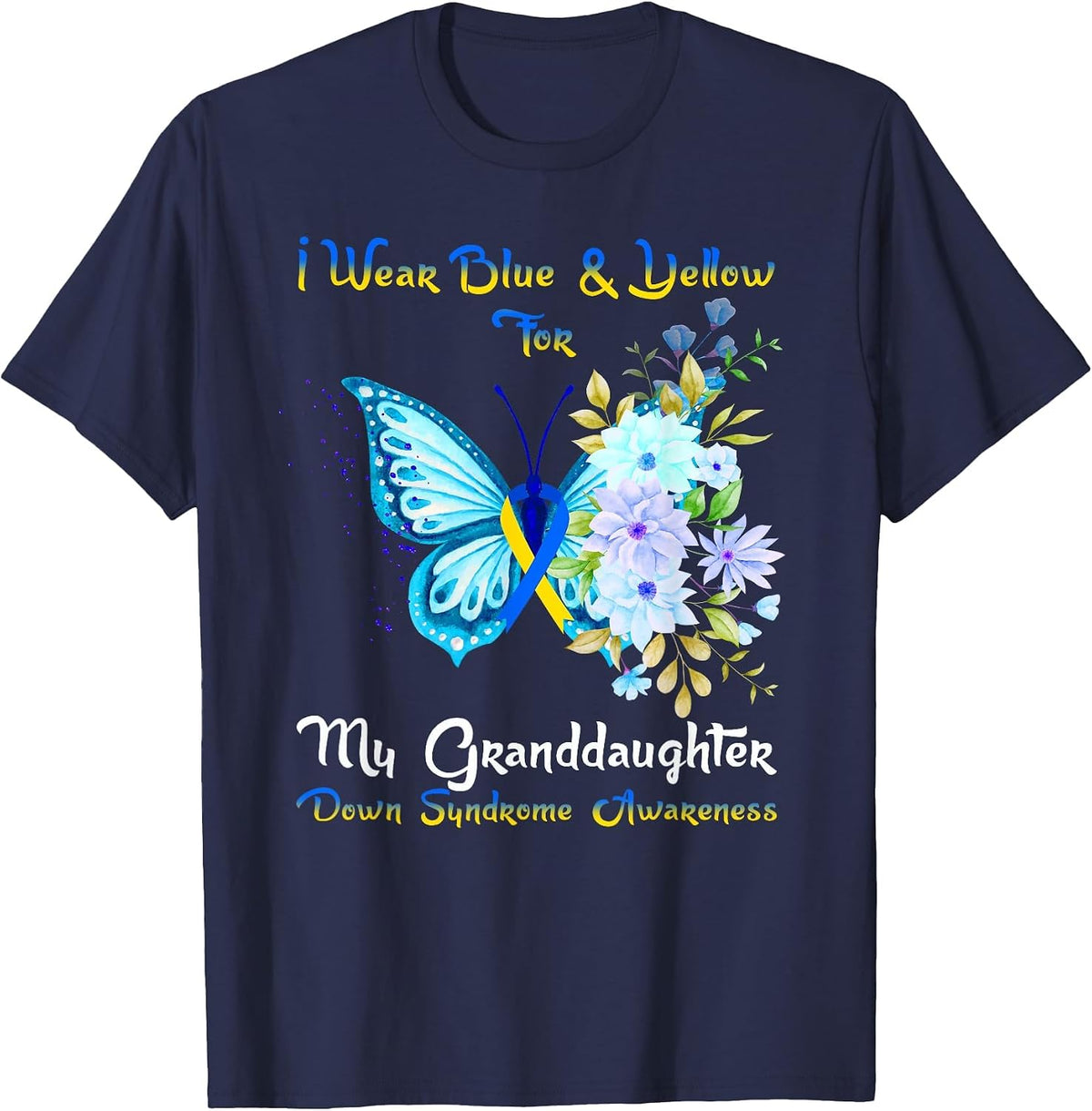 I Wear Blue & Yellow for My Granddaughter, Down Syndrome T-Shirt - Navy Blue
