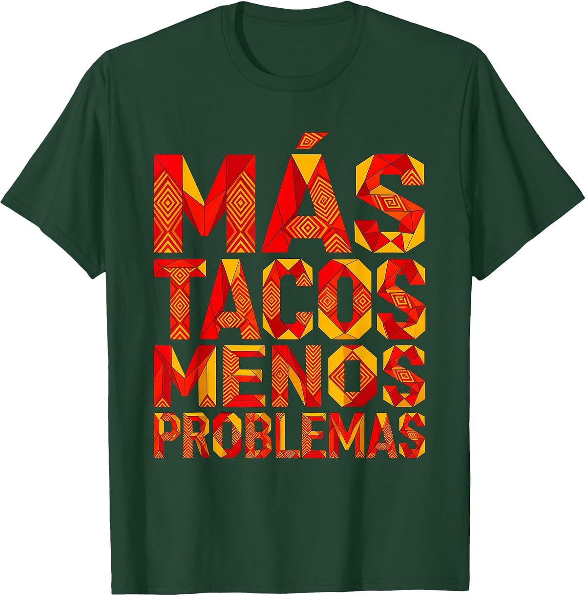 Mas Tacos Menos Problemas Mexican Food Design T-Shirt - Dark Green