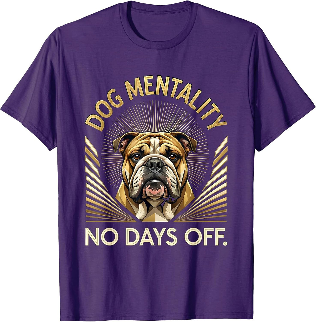 I Got That Dog In Me No Days Off Mentality T-Shirt - Purple