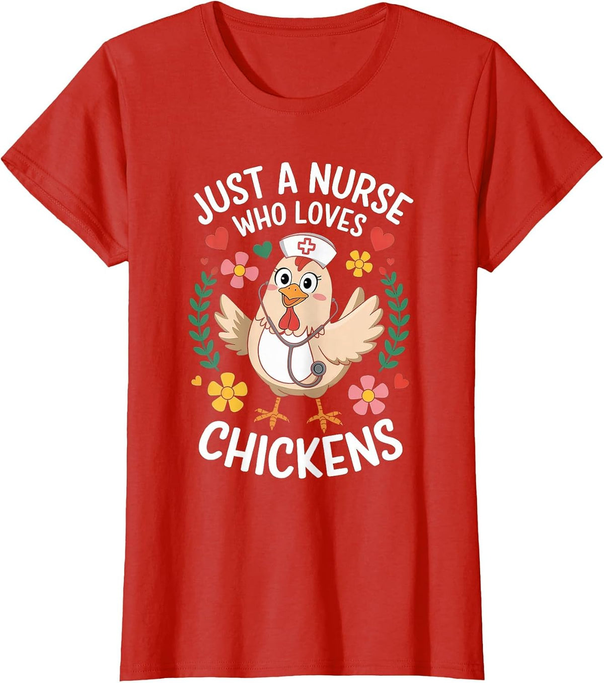 Just A Nurse Who Loves Chickens T-Shirt - Red