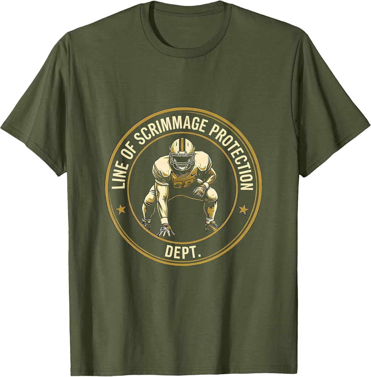 Men's Line Of Scrimmage Protection Dept Funny Football Lineman T-Shirt - Olive Green