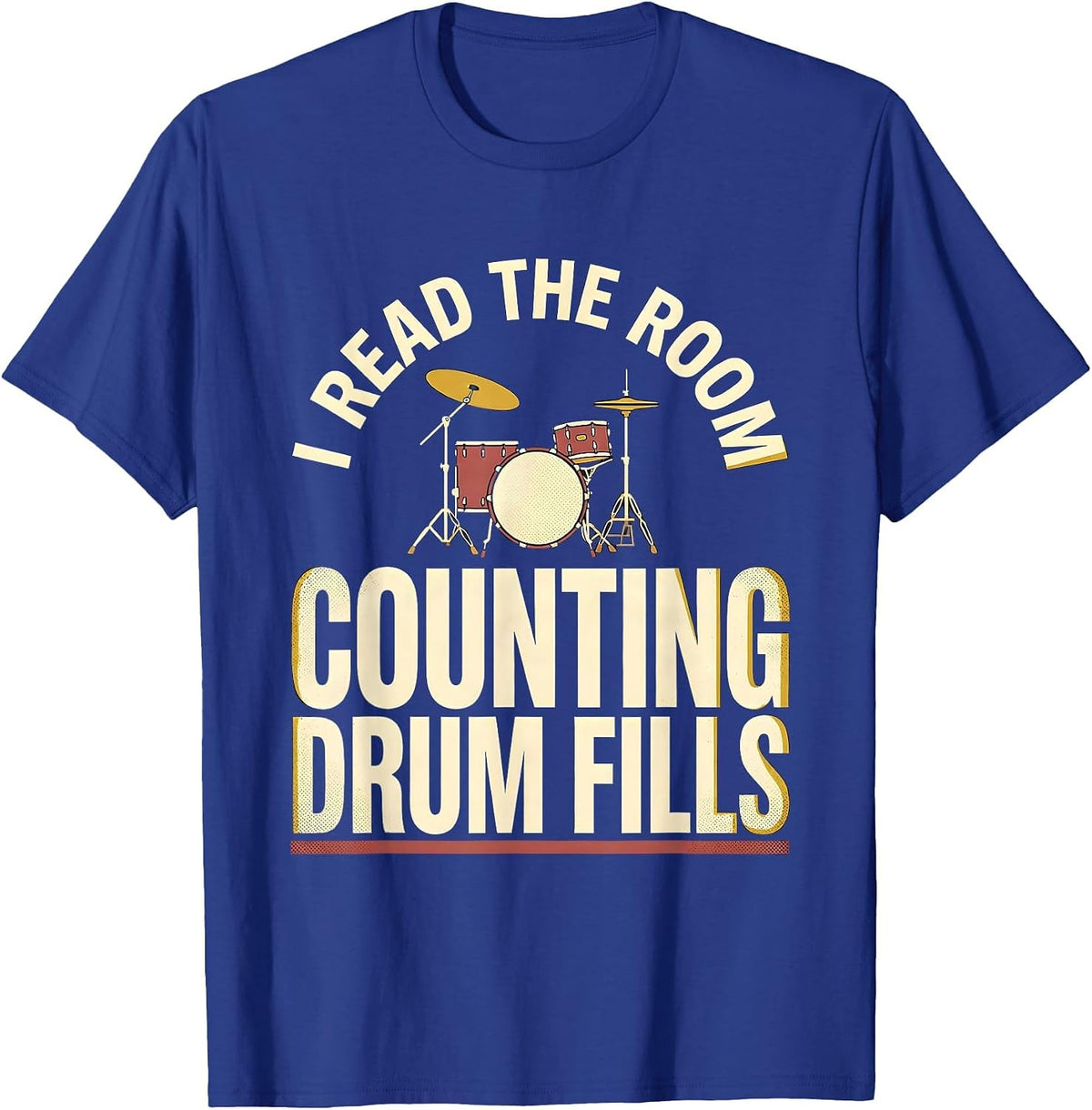 I Read The Room, Counting Drum Fills Funny Drummer Humor T-Shirt - Royal Blue