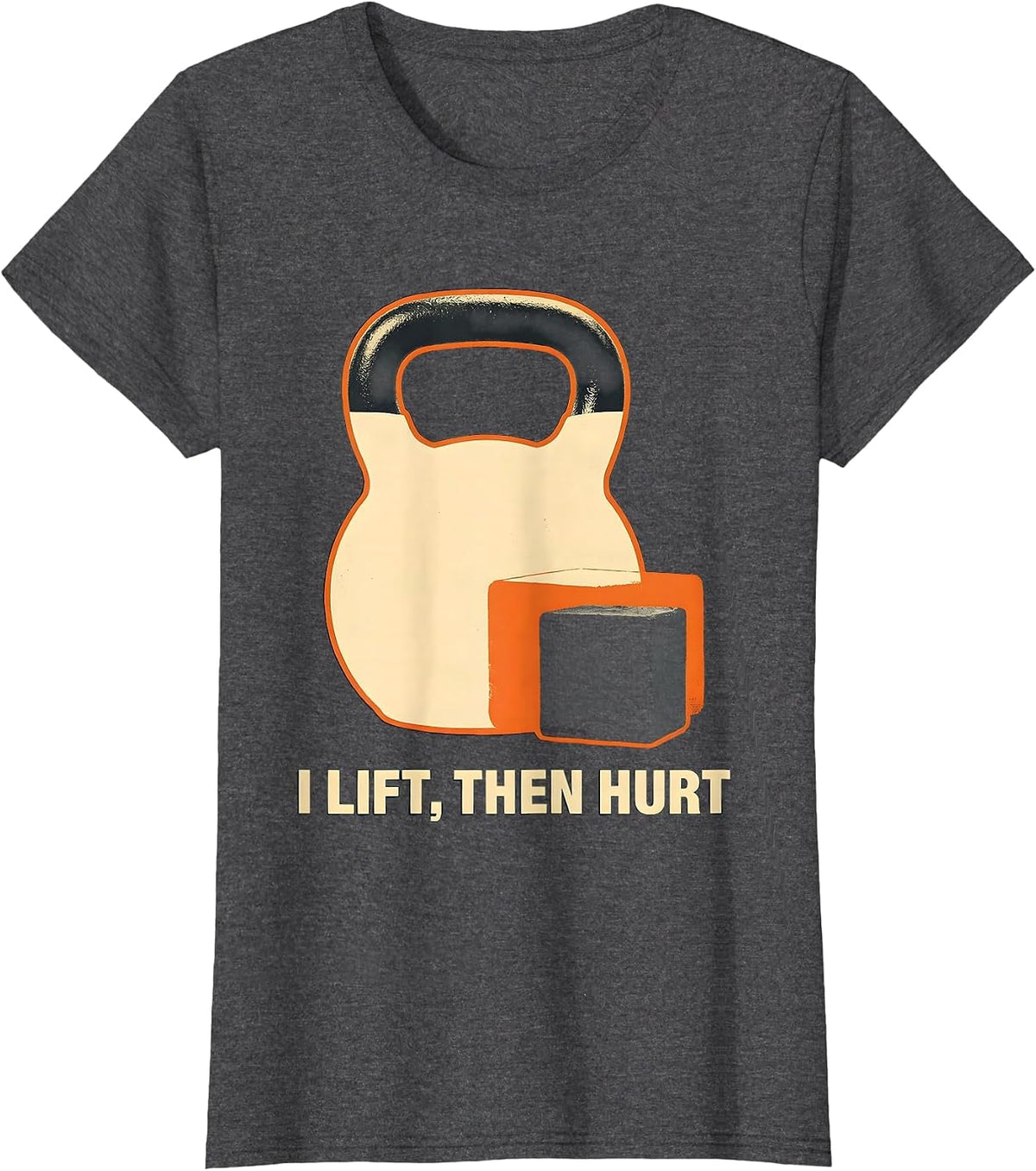 Women's I Lift, Then Hurt Funny Gym Workout Humor Weightlifting T-Shirt - Dark Heather Grey