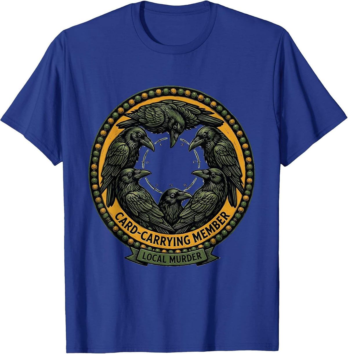 Men's Card-Carrying Member Local Murder Folk Art Crow Raven Humor T-Shirt - Royal Blue
