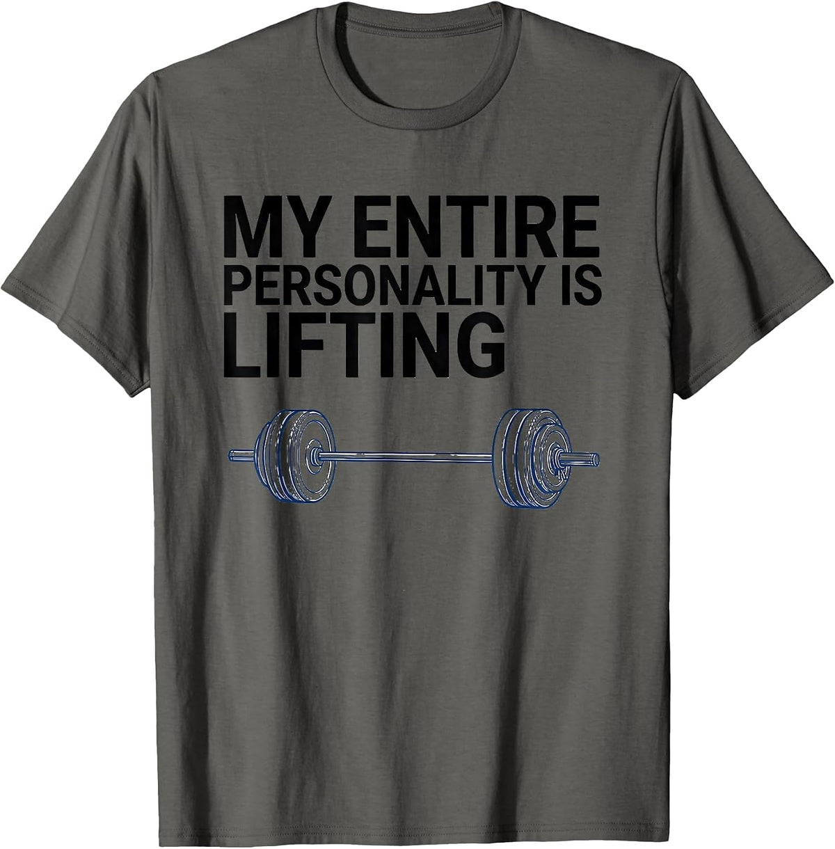 Men's My Entire Personality Is Lifting Funny Gym Lover Workout T-Shirt - Asphalt Grey