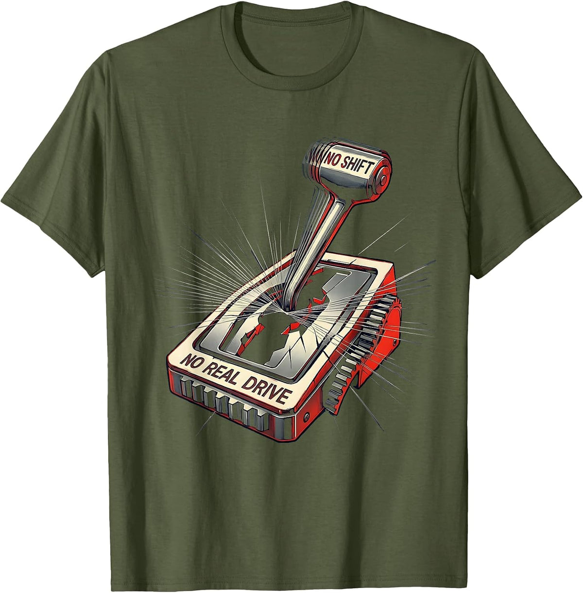 No Shift No Real Drive Futurist Drift Car Mechanic Humor T-Shirt - Olive Green