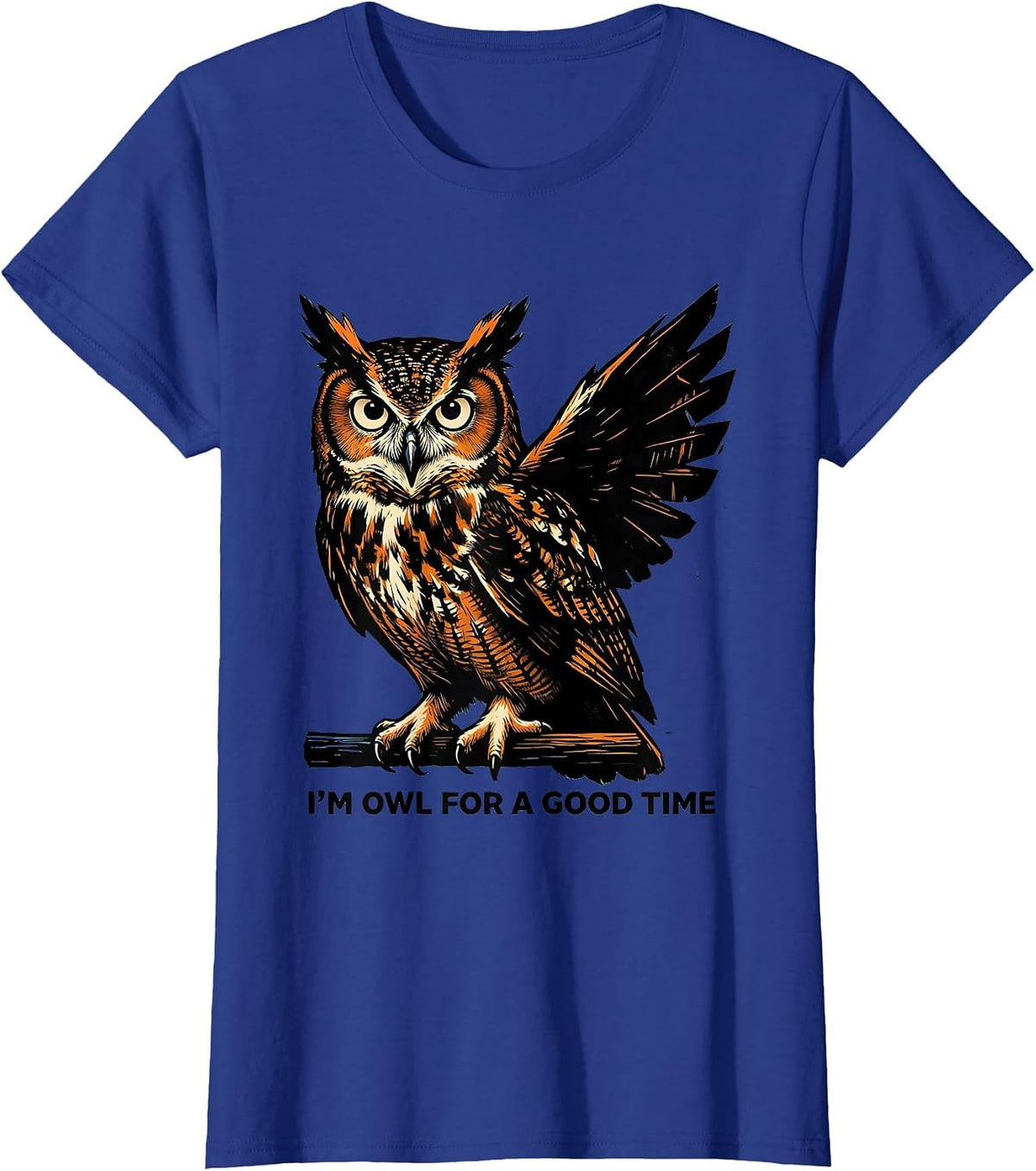 Women's I'm Owl For A Good Time Funny Owl Lover Retro Vintage Humor T-Shirt - Royal Blue