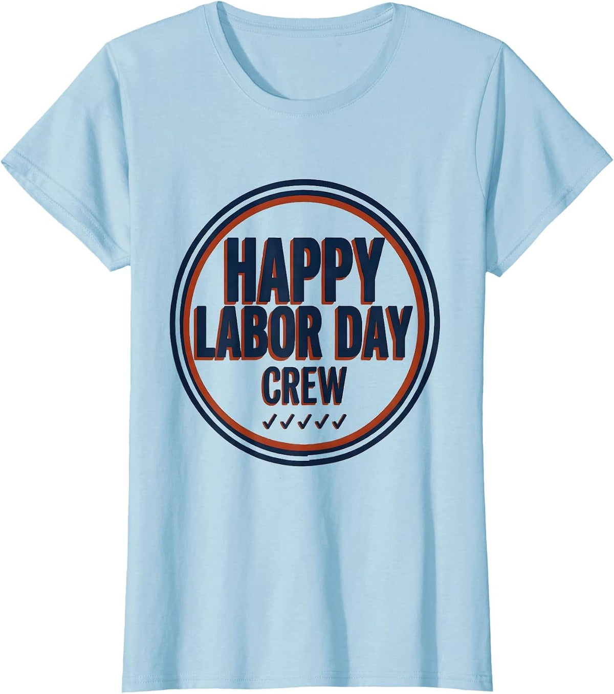 Women's Happy Labor Day Crew Patriotic Americana Family Holiday T-Shirt - Baby Blue