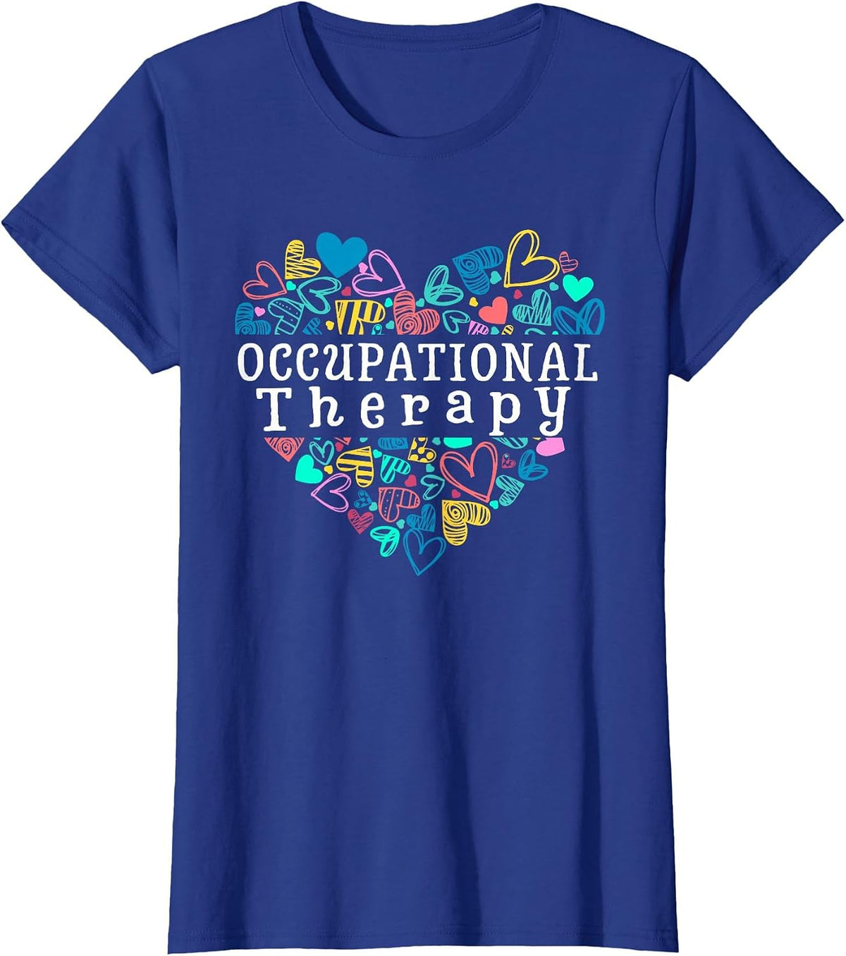 Occupational Therapist Occupational Therapy Funny Heart T-Shirt - Royal Blue