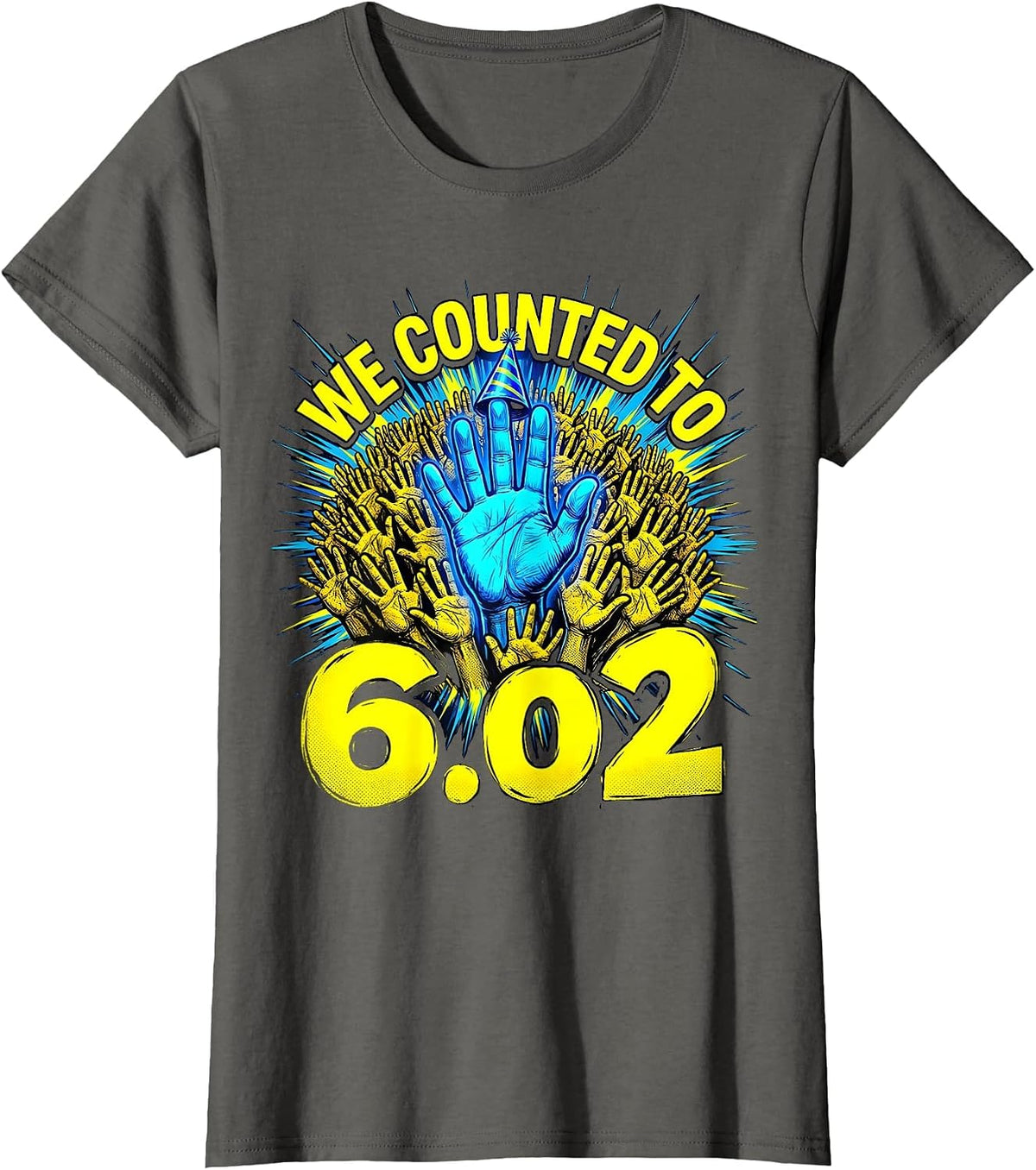 Women's We Counted To 6.02 Funny Chemistry Mole Day Science Nerd T-Shirt - Asphalt Grey