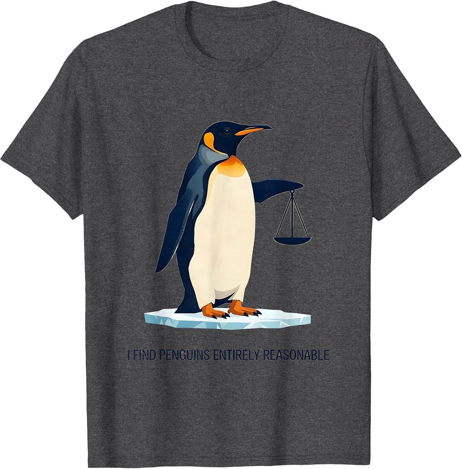 Men's I Find Penguins Entirely Reasonable Funny Penguin Lover Gift T-Shirt - Dark Heather Grey