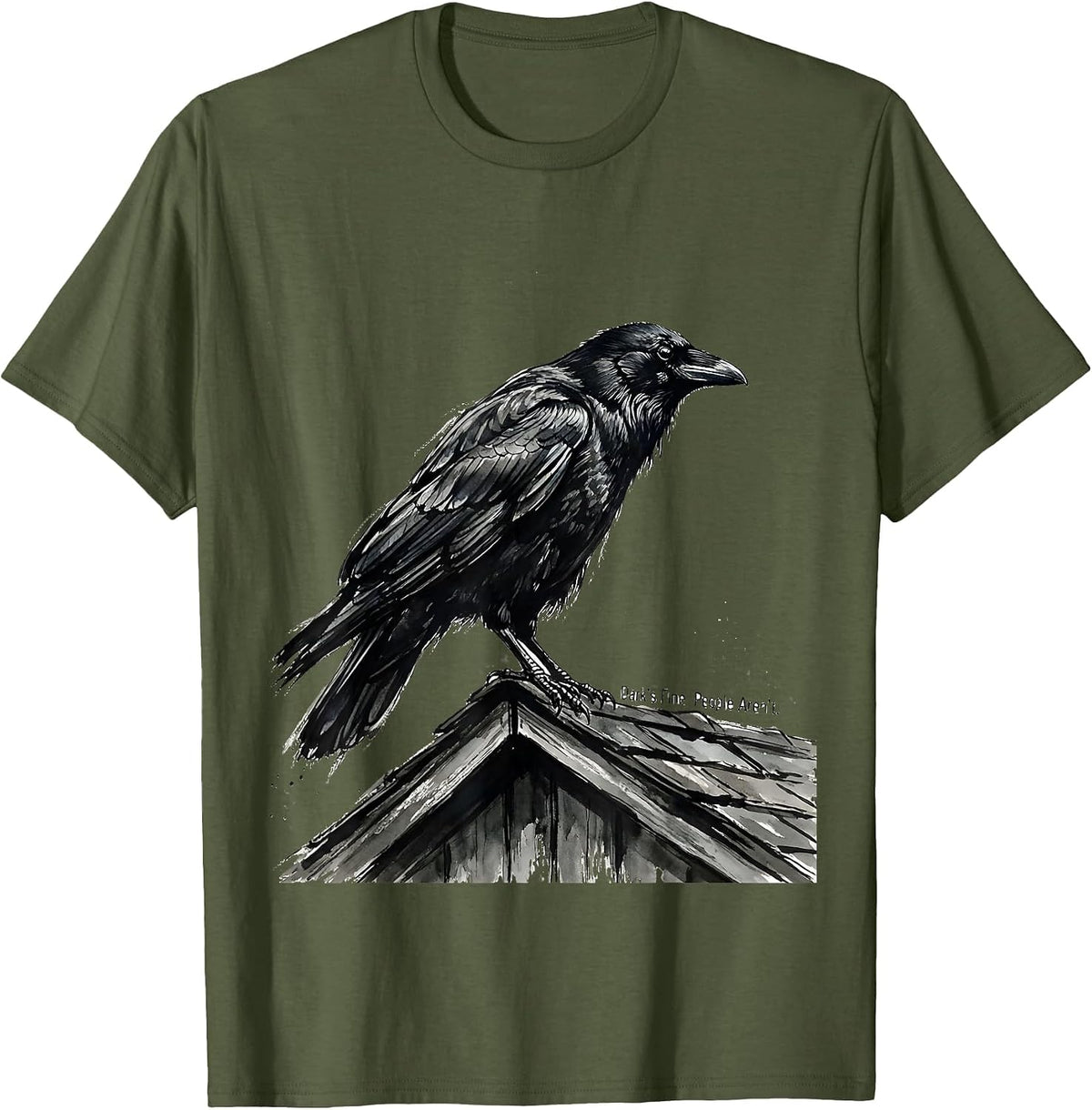 Men's Dark's Fine. People Aren't Funny Crow Raven Bird Humor T-Shirt - Olive Green