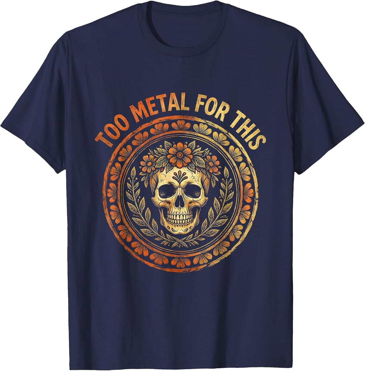 Too Metal For This Heavy Metal Graphic Design T-Shirt - Navy Blue