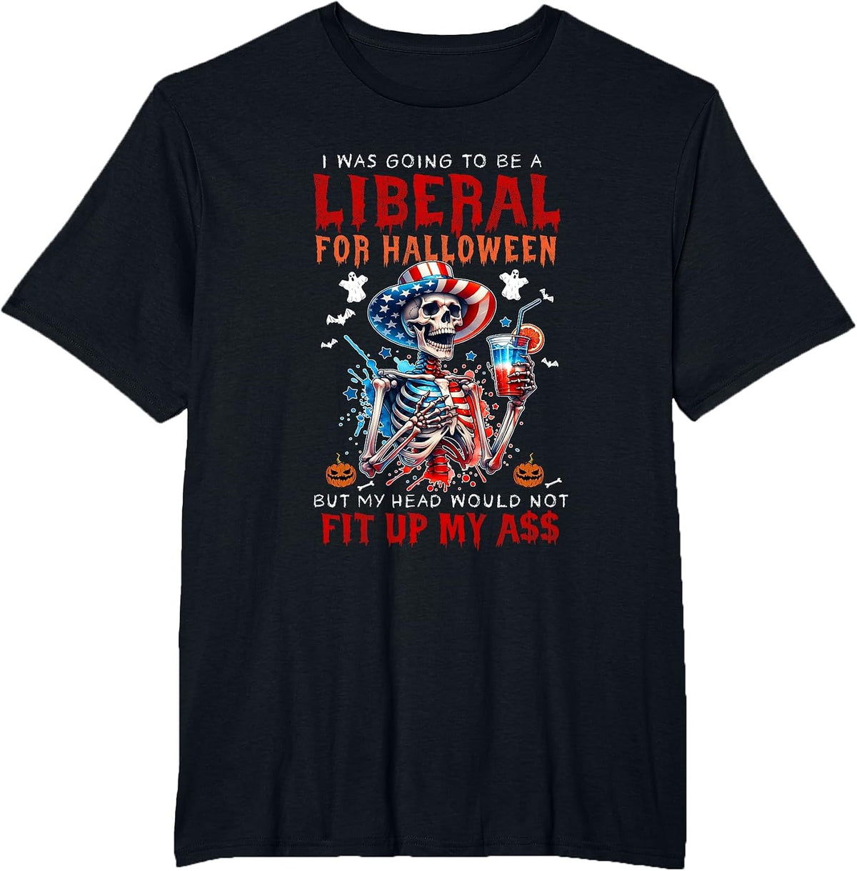 Going to Be Liberal Halloween Head Would Not Fit Political T-Shirt - Black