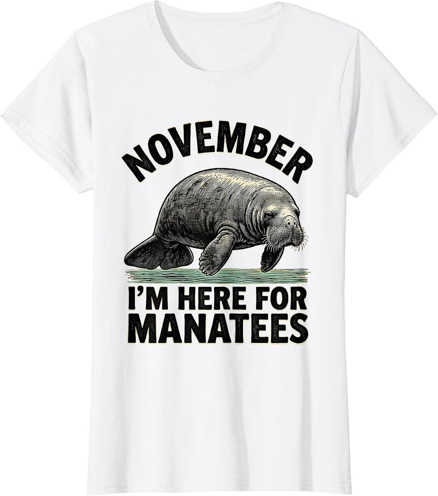 Women's November, I'm Here for Manatees Woodcut Engraving Manatee T-Shirt - White