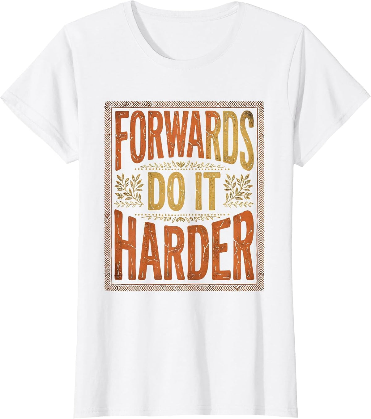 Forwards Do It Harder Rugby Graphic Design T-Shirt - White
