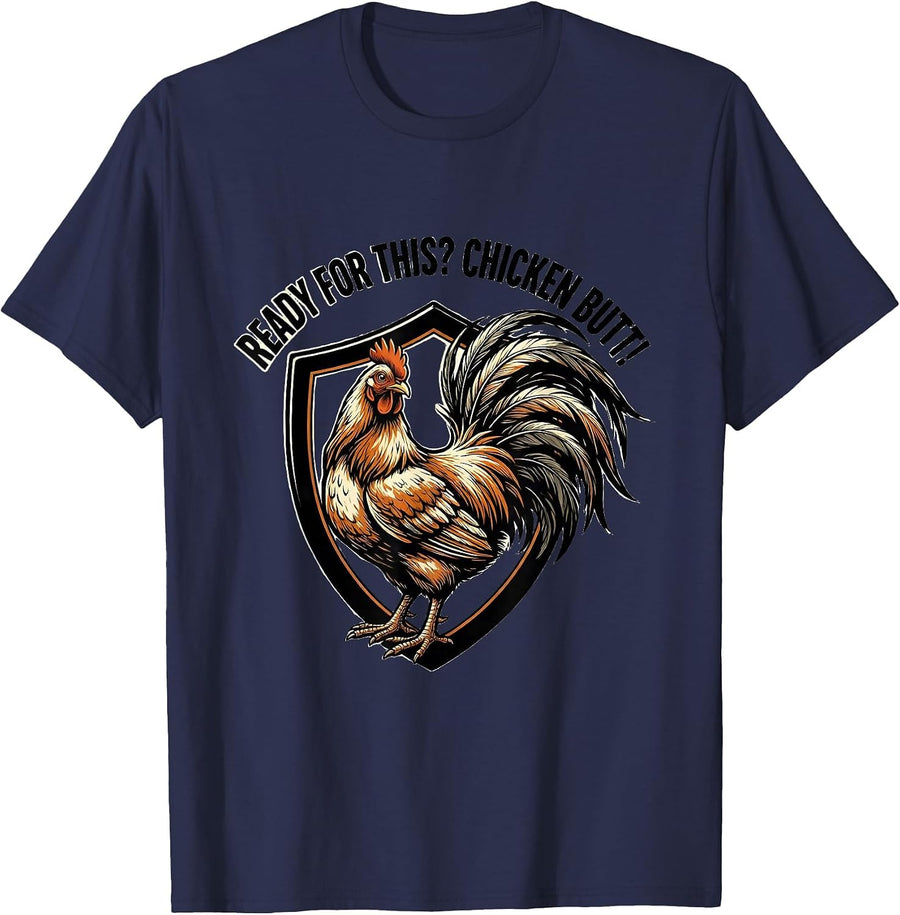 Ready For This? Chicken Butt Funny Chicken Lover Humor T-Shirt - Navy Blue