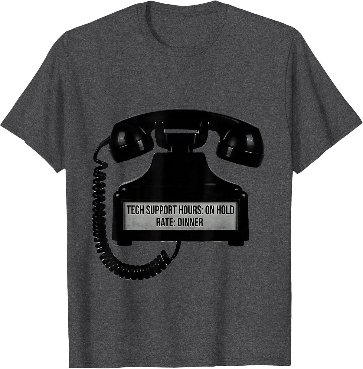 Men's Tech Support Hours: On Hold. Rate: Dinner Funny IT Gift T-Shirt - Dark Heather Grey