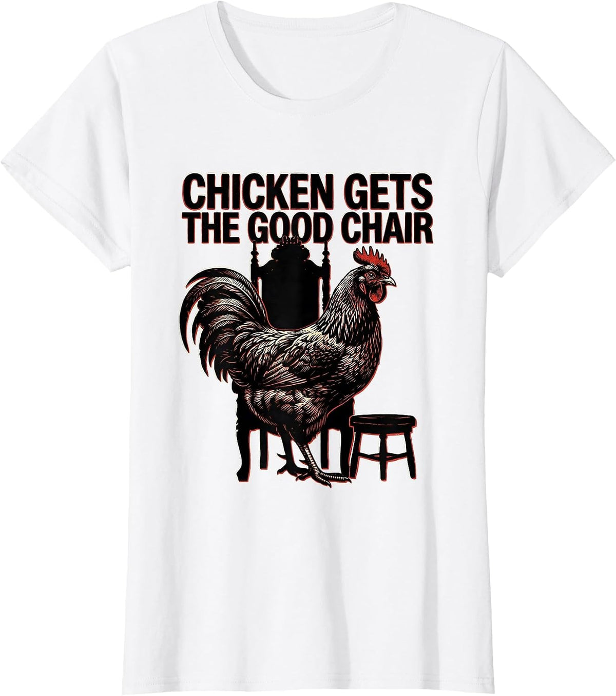 Chicken Gets The Good Chair Funny Chicken Lover Meme T-Shirt - White