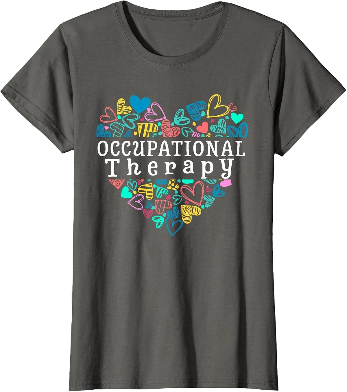 Occupational Therapist Occupational Therapy Funny Heart T-Shirt - Asphalt Grey