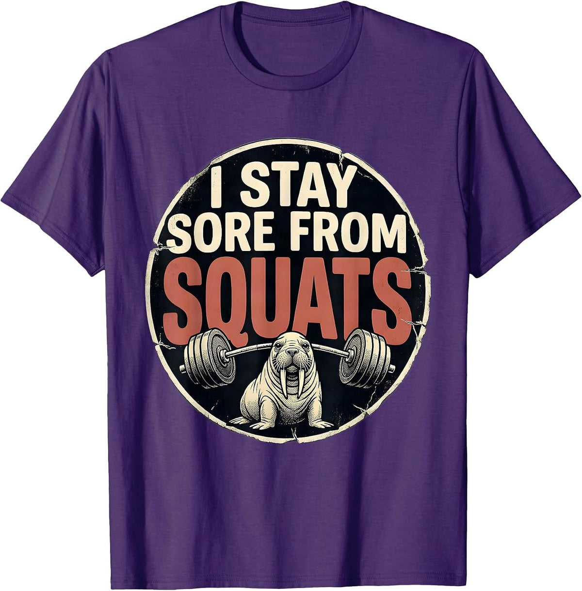 I Stay Sore From Squats Funny Gym Workout Weightlifter Humor T-Shirt - Purple