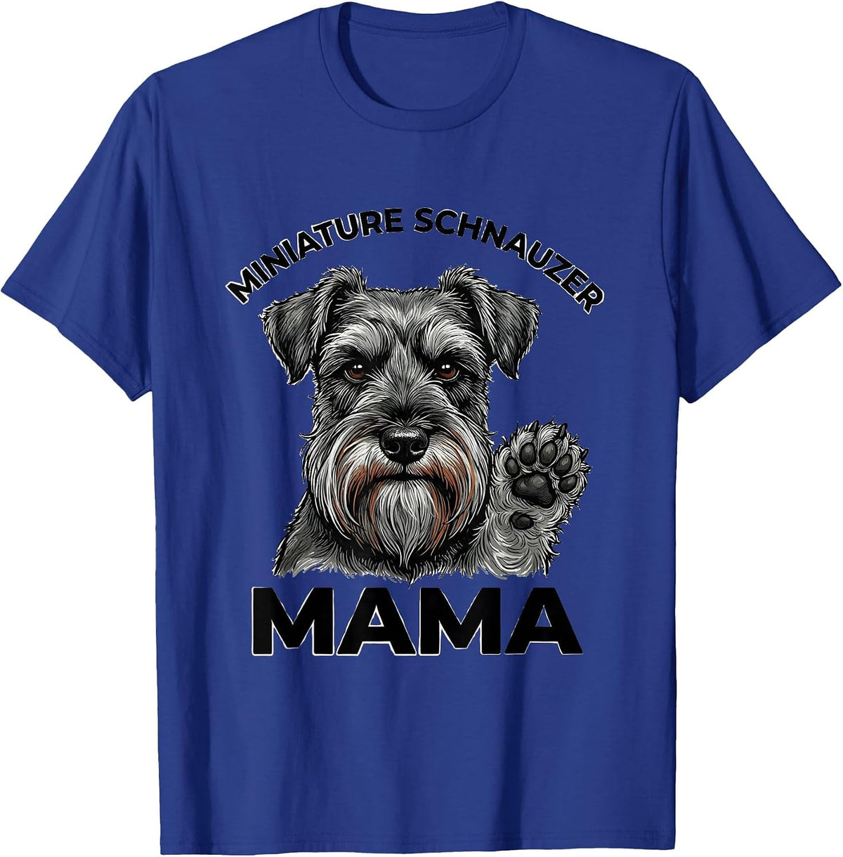 Miniature Schnauzer Mama Funny Dog Lover Gift T-Shirt - Royal Blue