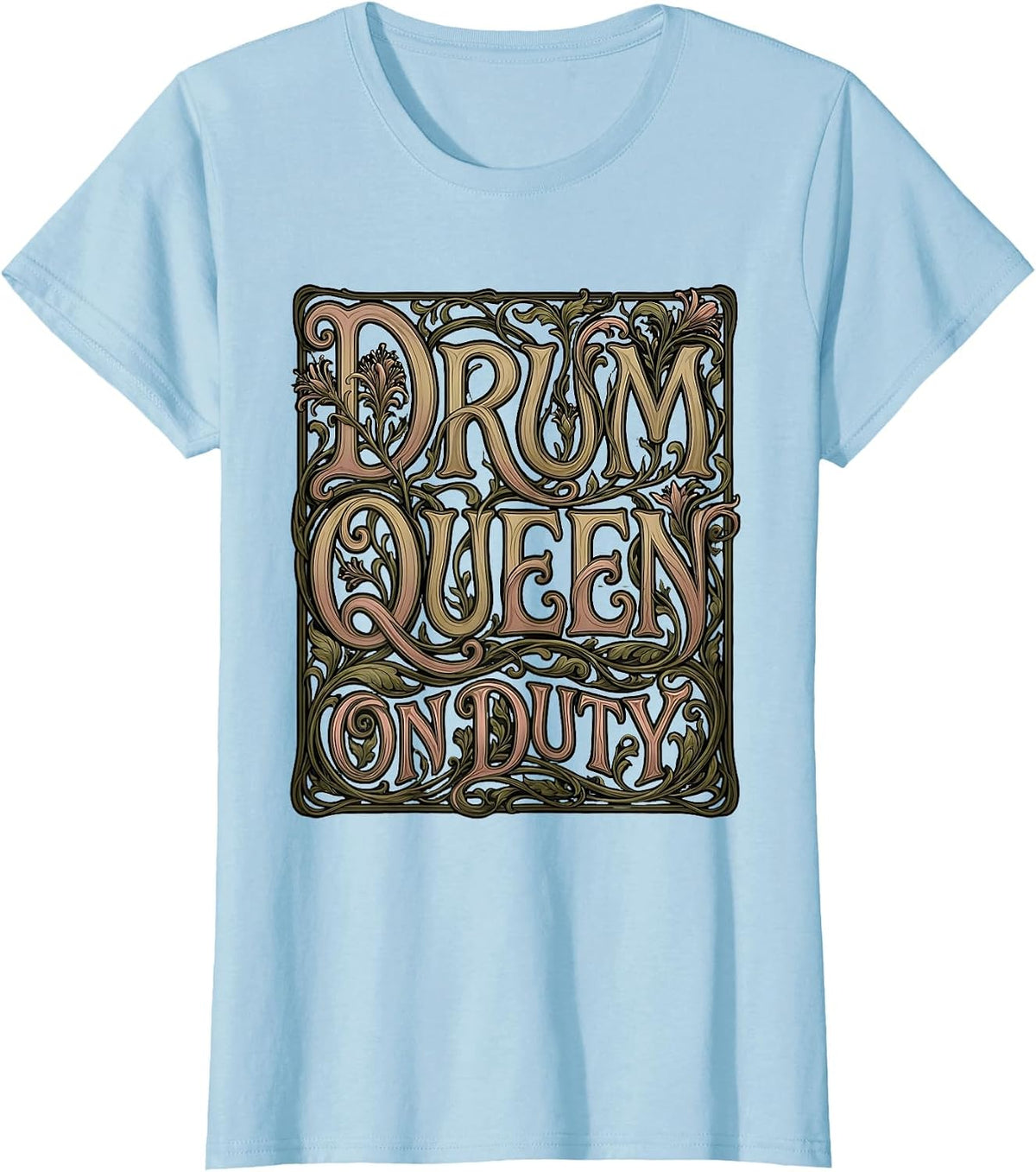 Women's Drum Queen On Duty Band Musician Design T-Shirt - Baby Blue