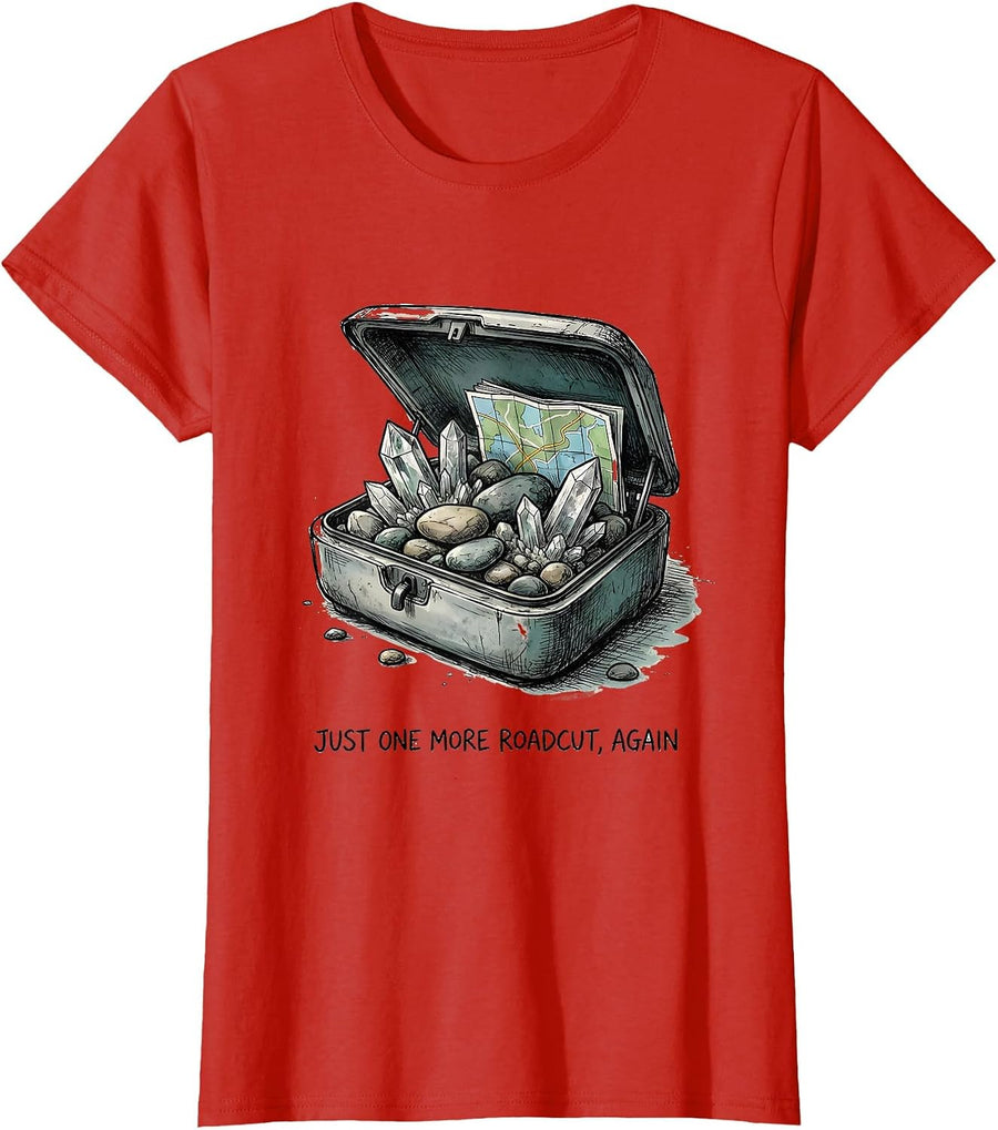 Women's Just One More Roadcut Again Funny Rock Collector Geode T-Shirt - Red