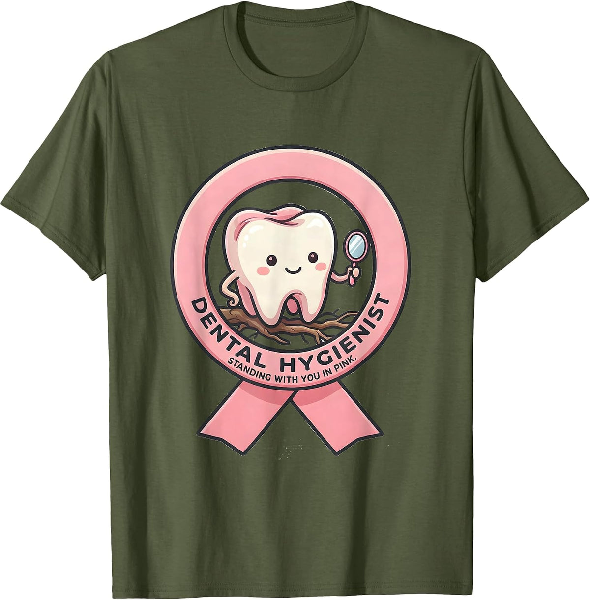 Men's Dental Hygienist, Standing With You In Pink Cute Kawaii T-Shirt - Olive Green