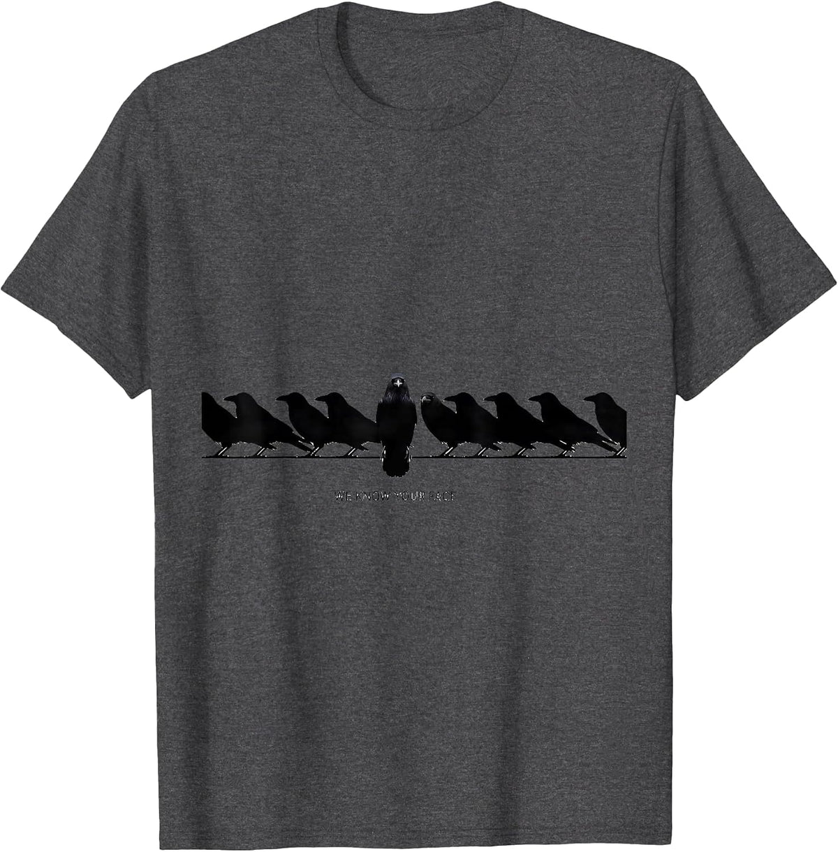 Men's We Know Your Face Funny Crow Raven Dark Humor Pun T-Shirt - Dark Heather Grey