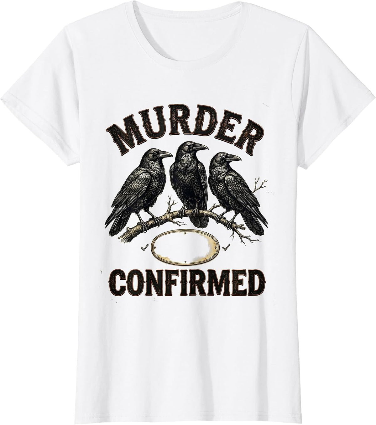 Women's Murder, Confirmed Vintage Gothic Crow Murder Pun Dark Humor T-Shirt - White
